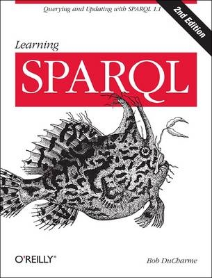 Learning SPARQL -  Bob DuCharme