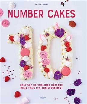 Number cakes : réalisez de sublimes gâteaux pour tous les anniversaires ! - Laetitia Laurent