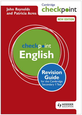 Cambridge Checkpoint English Revision Guide for the Cambridge Secondary 1 Test -  Patricia Acres,  John Reynolds