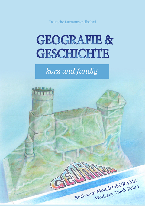 Geografie + Geschichte – kurz und fündig - Wolfgang Traub-Rehm