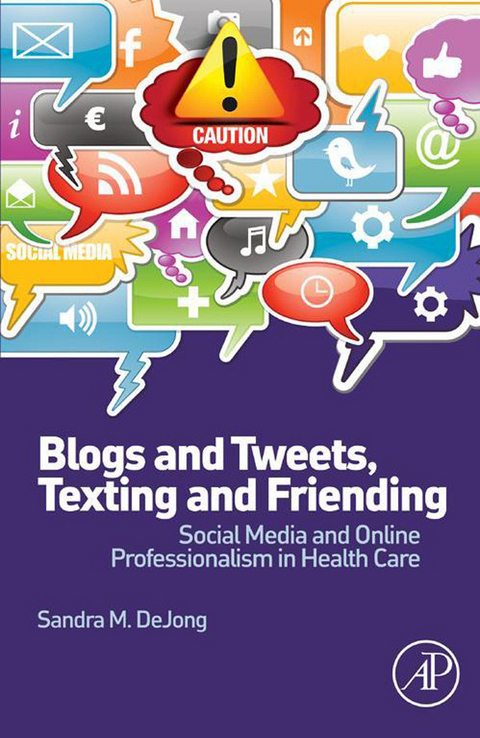 Blogs and Tweets, Texting and Friending -  Sandra M. DeJong