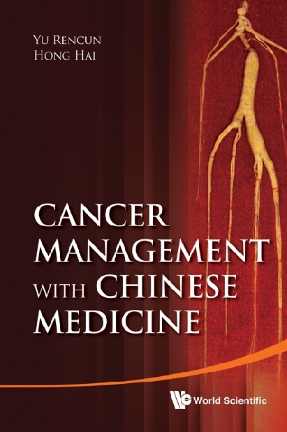 Cancer Management With Chinese Medicine - Hai Hong, Rencun Yu