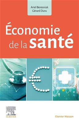 Economie de la santé - Ariel Beresniak, Gérard Duru