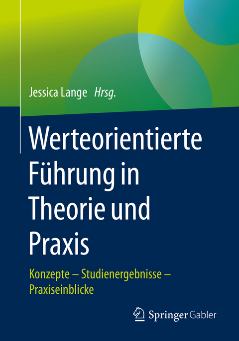 Werteorientierte Führung in Theorie und Praxis - 