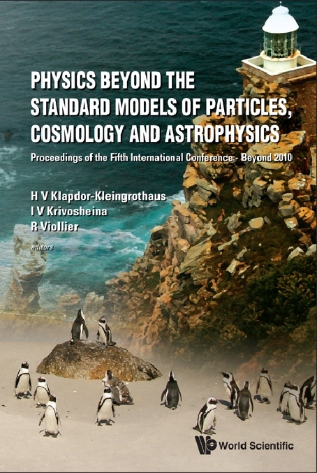 Physics Beyond The Standard Models Of Particles, Cosmology And Astrophysics - Proceedings Of The Fifth International Conference - Beyond 2010 - 