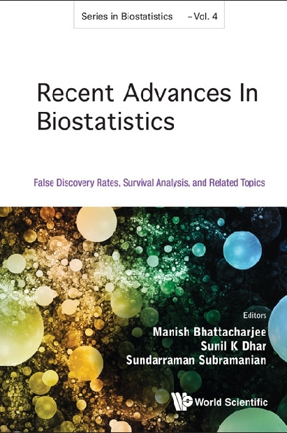 Recent Advances In Biostatistics: False Discovery Rates, Survival Analysis, And Related Topics - 