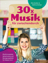 30x Musik für zwischendurch für Klasse 1 und 2 - Elke Gulden, Bettina Scheer