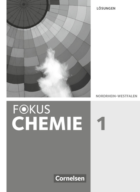 Fokus Chemie - Neubearbeitung - Gymnasium Nordrhein-Westfalen - Band 1 - Steffen Schäfer, Annkathrien Jaek, Thorsten Kreß, Markus Seitz