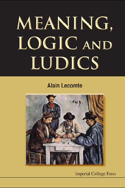 MEANING, LOGIC & LUDICS - Alain Lecomte