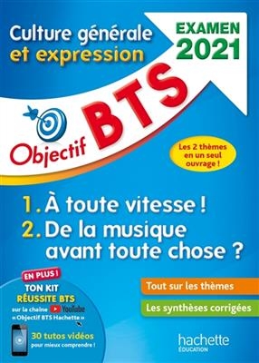 Culture générale et expression BTS : examen 2021 : 1, à toute vitesse ! ; 2, de la musique avant toute chose ? -  Duffau-c