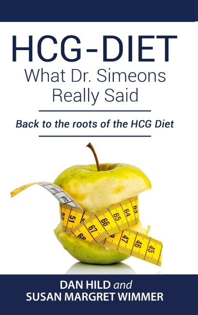 HCG-DIET; What Dr. Simeons Really Said - Dan Hild, Susan Margret Wimmer