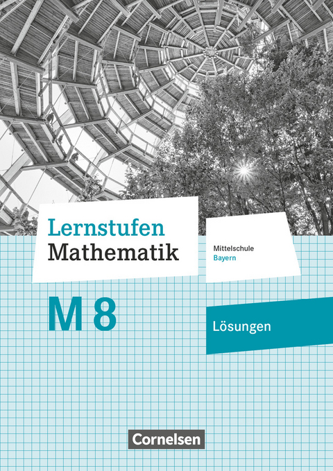 Lernstufen Mathematik - Mittelschule Bayern 2017 - 8. Jahrgangsstufe - Axel Siebert