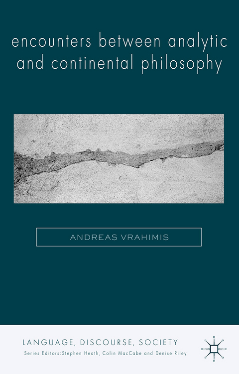 Encounters between Analytic and Continental Philosophy - A. Vrahimis