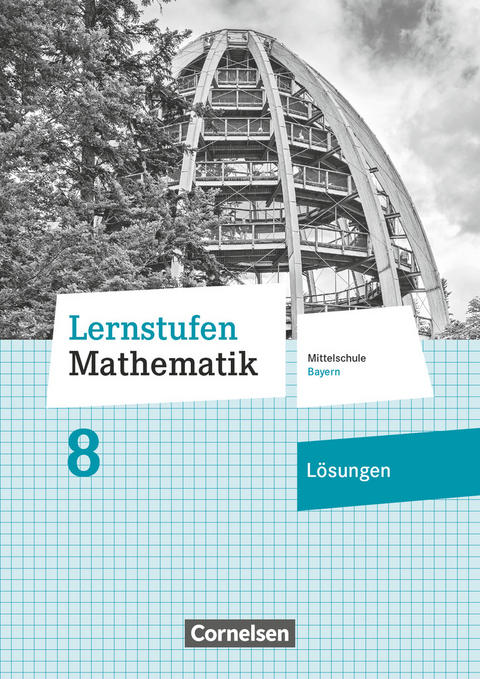 Lernstufen Mathematik - Mittelschule Bayern 2017 - 8. Jahrgangsstufe