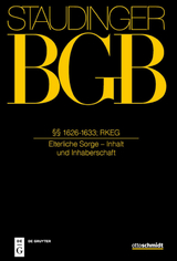 J. von Staudingers Kommentar zum Bürgerlichen Gesetzbuch mit Einführungsgesetz... / §§ 1626-1633; RKEG - 