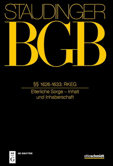 J. von Staudingers Kommentar zum Bürgerlichen Gesetzbuch mit Einführungsgesetz... / §§ 1626-1633; RKEG - 