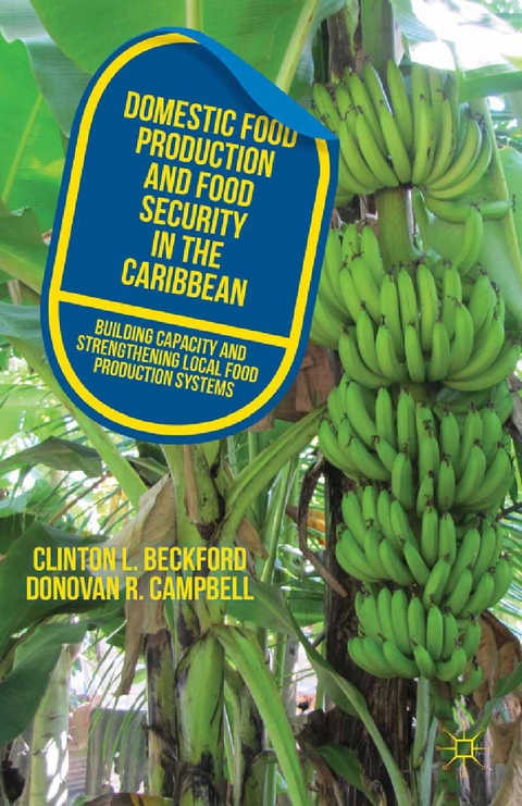 Domestic Food Production and Food Security in the Caribbean -  C. Beckford,  D. Campbell