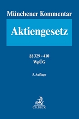 Münchener Kommentar zum Aktiengesetz Bd. 6: §§ 329-410, WpÜG, Österreichisches Übernahmerecht - Goette, Wulf; Habersack, Mathias; Kalss, Susanne
