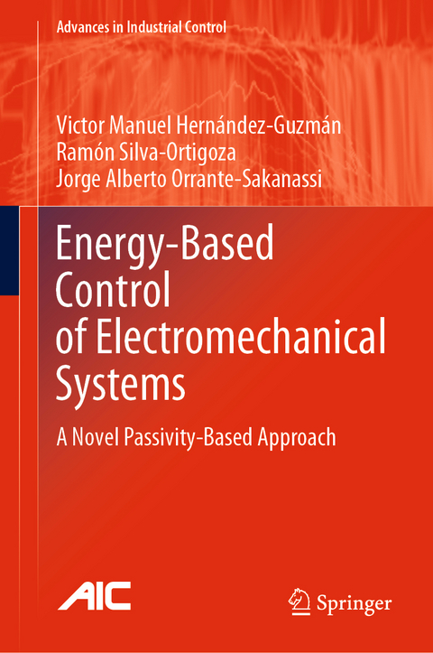 Energy-Based Control of Electromechanical Systems - Victor Manuel Hernández-Guzmán, Ramón Silva-Ortigoza, Jorge Alberto Orrante-Sakanassi