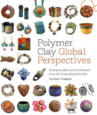 Polymer Clay Global Perspectives -  Cynthia Tinapple