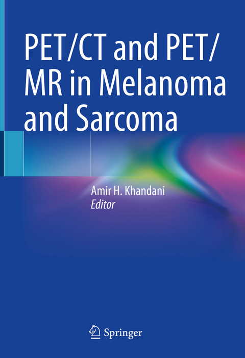 PET/CT and PET/MR in Melanoma and Sarcoma - 