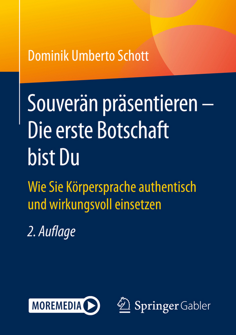 Souverän präsentieren - Die erste Botschaft bist Du - Dominik Umberto Schott