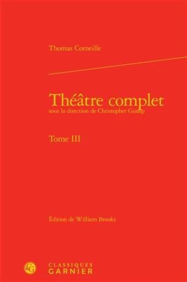 Theatre Complet. Tome III - Thomas Corneille