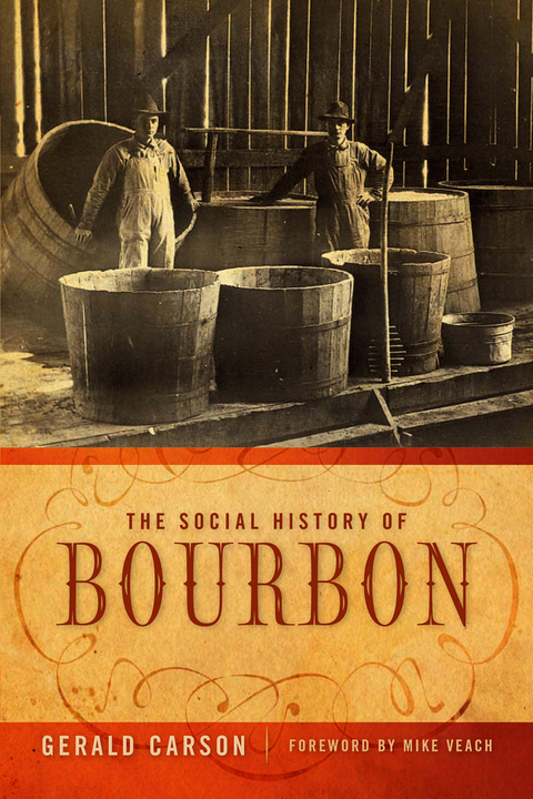 The Social History of Bourbon - Gerald Carson