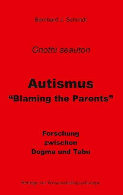 Autismus - "Blaming the Parents" - Bernhard J. Schmidt