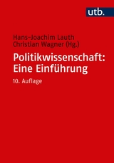 Politikwissenschaft: Eine Einführung - Lauth, Hans-Joachim; Wagner, Christian