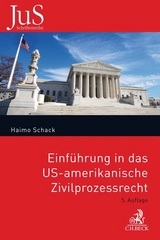 Einführung in das US-amerikanische Zivilprozessrecht - Schack, Haimo