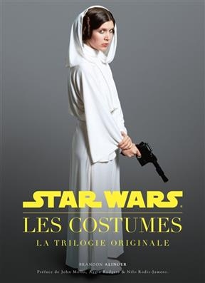 Star Wars, les costumes : la trilogie originale - Brandon Alinger