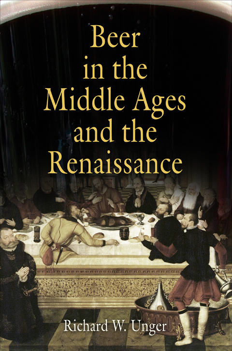 Beer in the Middle Ages and the Renaissance -  Richard W. Unger