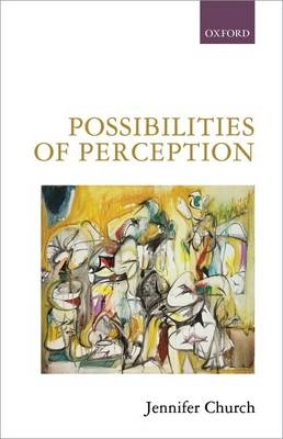 Possibilities of Perception -  Jennifer Church