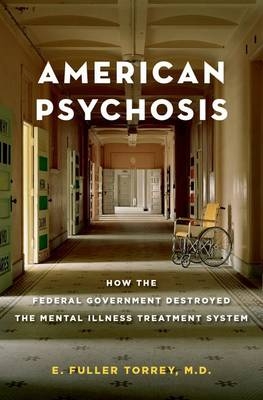 American Psychosis -  E. Fuller Torrey