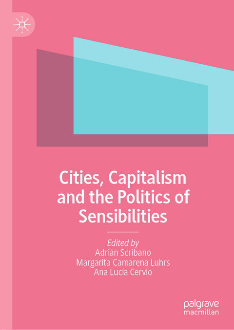 Cities, Capitalism and the Politics of Sensibilities - 
