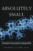 Absolutely Small -  Michael D. Fayer