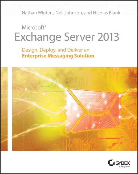 Microsoft Exchange Server 2013 -  Nicolas Blank,  Neil Johnson,  Nathan Winters