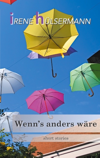 Wenn's anders wäre - Irene Hülsermann