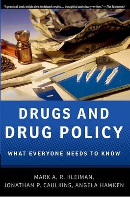 Drugs and Drug Policy -  Jonathan P. Caulkins,  Angela Hawken,  Mark A.R. Kleiman