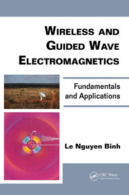 Wireless and Guided Wave Electromagnetics -  Le Nguyen Binh