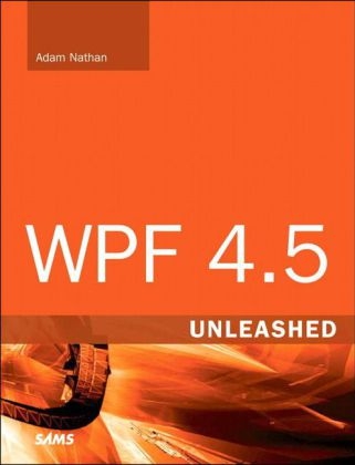 WPF 4.5 Unleashed -  Adam Nathan