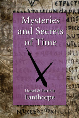 Mysteries and Secrets of Time -  Lionel and Patricia Fanthorpe