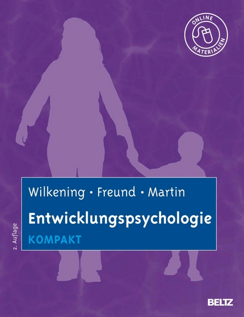 Entwicklungspsychologie kompakt -  Friedrich Wilkening,  Alexandra M. Freund,  Mike Martin