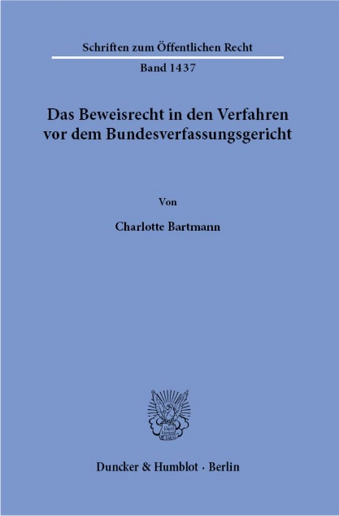 Das Beweisrecht in den Verfahren vor dem Bundesverfassungsgericht. - Charlotte Bartmann