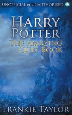 Harry Potter - The Amazing Quiz Book -  Frankie Taylor