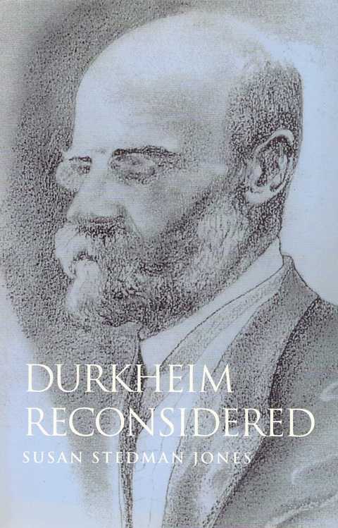 Durkheim Reconsidered -  Susan Stedman Jones