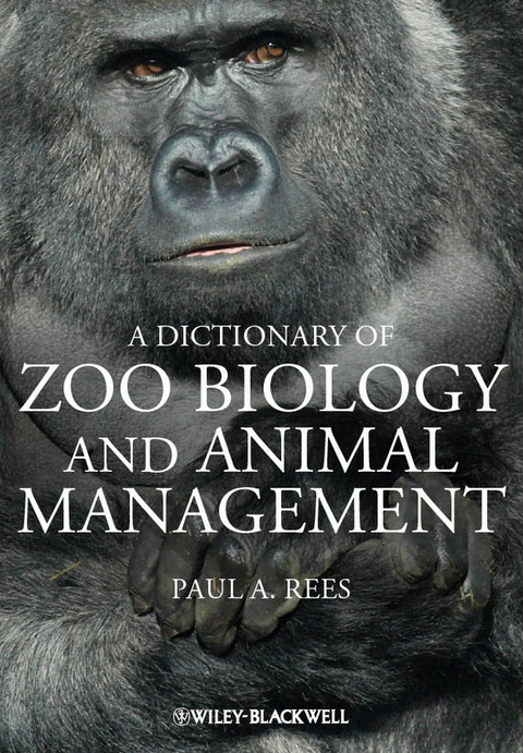 Dictionary of Zoo Biology and Animal Management -  Paul A. Rees