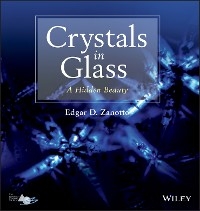 Crystals in Glass - E. D. Zanotto