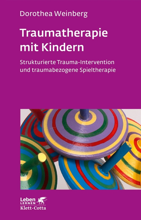 Traumatherapie mit Kindern (Leben Lernen, Bd. 178) - Dorothea Weinberg